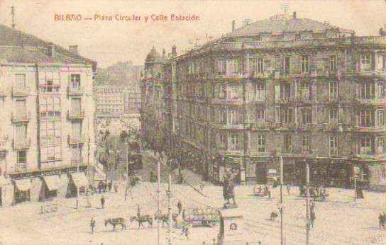 POSTAL ANTIGUA DE BILBAO. PLAZA CIRCULAR Y CALLE ESTACION.