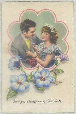 POSTAL ROMANTICA: SIEMPRE, SIEMPRE ASI, QUE DICHA