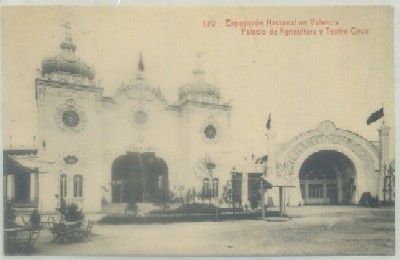 POSTAL ANTIGUA DE VALENCIA. EXPO. REGIONAL. PALACIO AGRICULTURA Y TEATRO CIRCO Nº 130