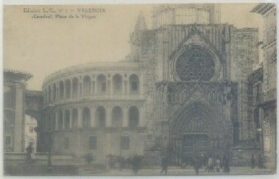 POSTAL ANTIGUA DE VALENCIA. CATEDRAL. PLAZA DE LA VIRGEN