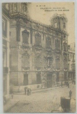 POSTAL ANTIGUA DE VALENCIA. PALACIO DEL MARQUES DE DOS AGUAS
