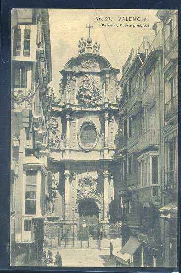 POSTAL ANTIGUA DE VALENCIA. CATEDRAL PUERTA PRINCIPAL Nº 27