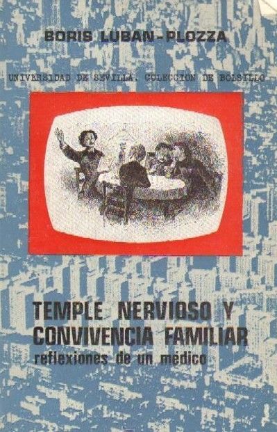 TEMPLE NERVIOSO Y CONVIVENCIA FAMILIAR. REFLEXIONES DE UN MEDICO