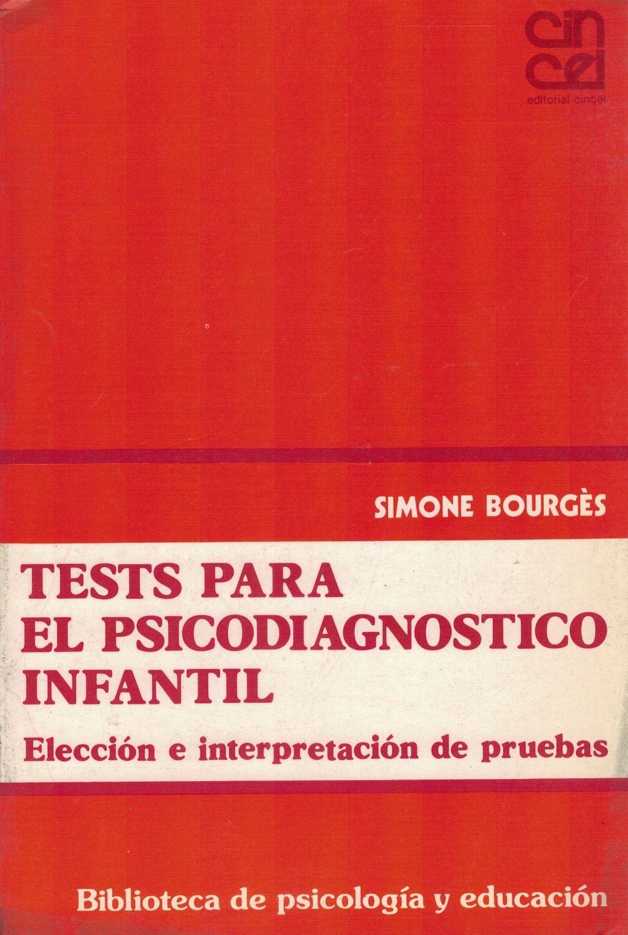 TESTS PARA EL PSICODIAGNOSTICO INFANTIL. ELECCION E INTERPRETACION DE PRUEBAS.