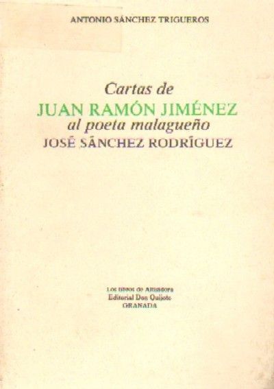 CARTAS DE JUAN RAMON JIMENEZ AL POETA MALAGUEÑO JOSE SANCHEZ RODRIGUEZ