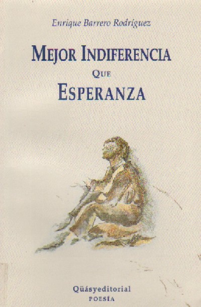 MEJOR INDIFERENCIA QUE ESPERANZA
