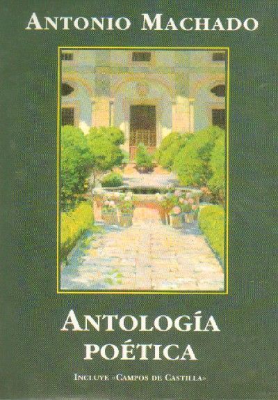 ANTOLOGIA POETICA DE ANTONIO MACHADO.