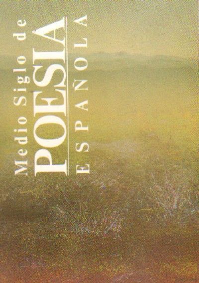 MEDIO SIGLO DE POESIA ESPAÑOLA