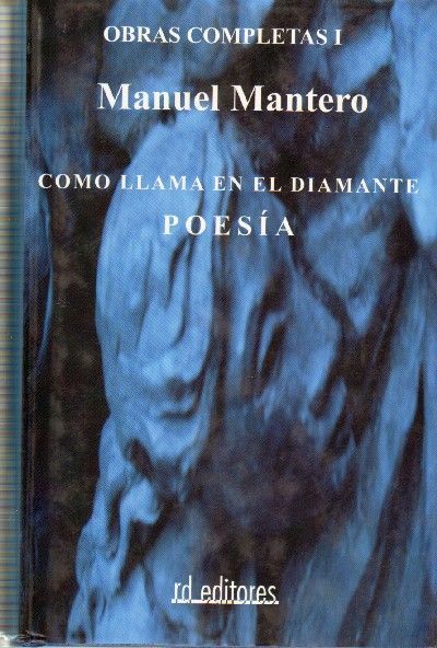 OBRAS COMPLETAS I. COMO LLAMA EN EL DIAMANTE. POESIA.