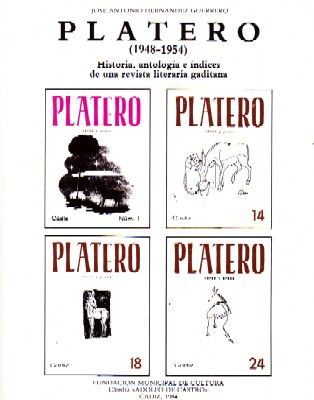 PLATERO 1948-1954. HISTORIA,ANTOLOGIA E INDICES DE UNA REVISTA LITERARIA GADITANA.