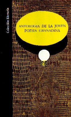 ANTOLOGIA DE LA JOVEN POESIA GRANADINA