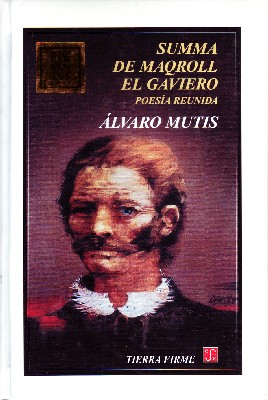 SUMMA DE MAQROLL EL GAVIERO. POESIA REUNIDA.