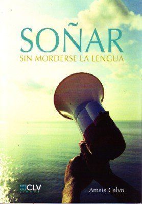 SOÑAR SIN MORDERSE LA LENGUA