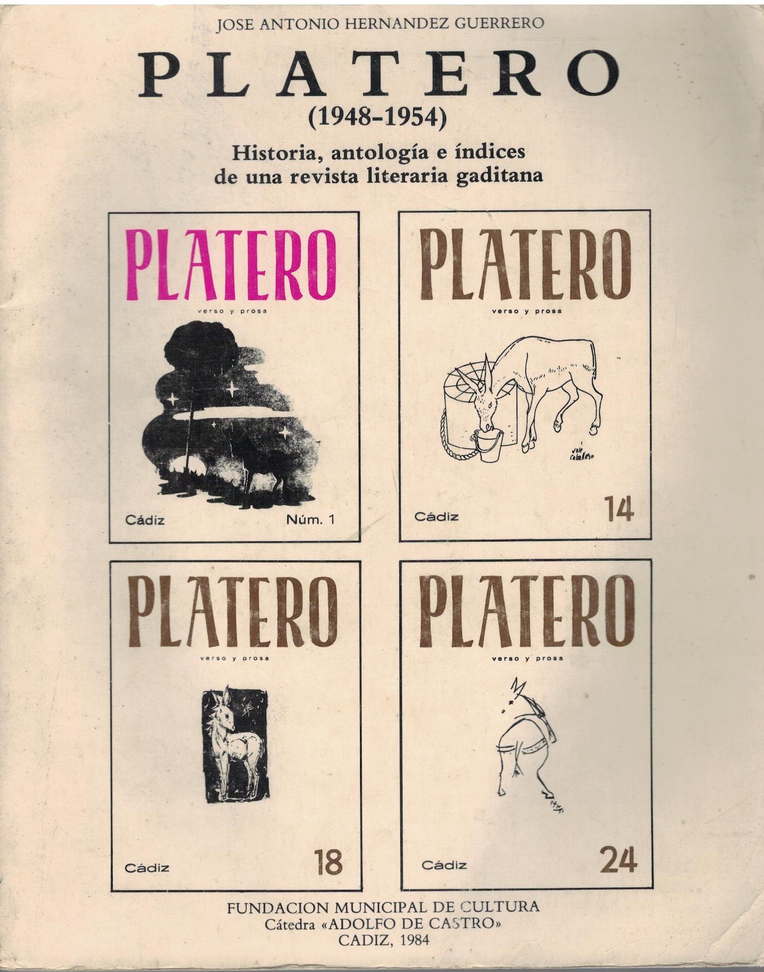 PLATERO (1948-1954). HISTORIA, ANTOLOGIA E INDICES DE UNA REVISTA LITERARIA GADITANA