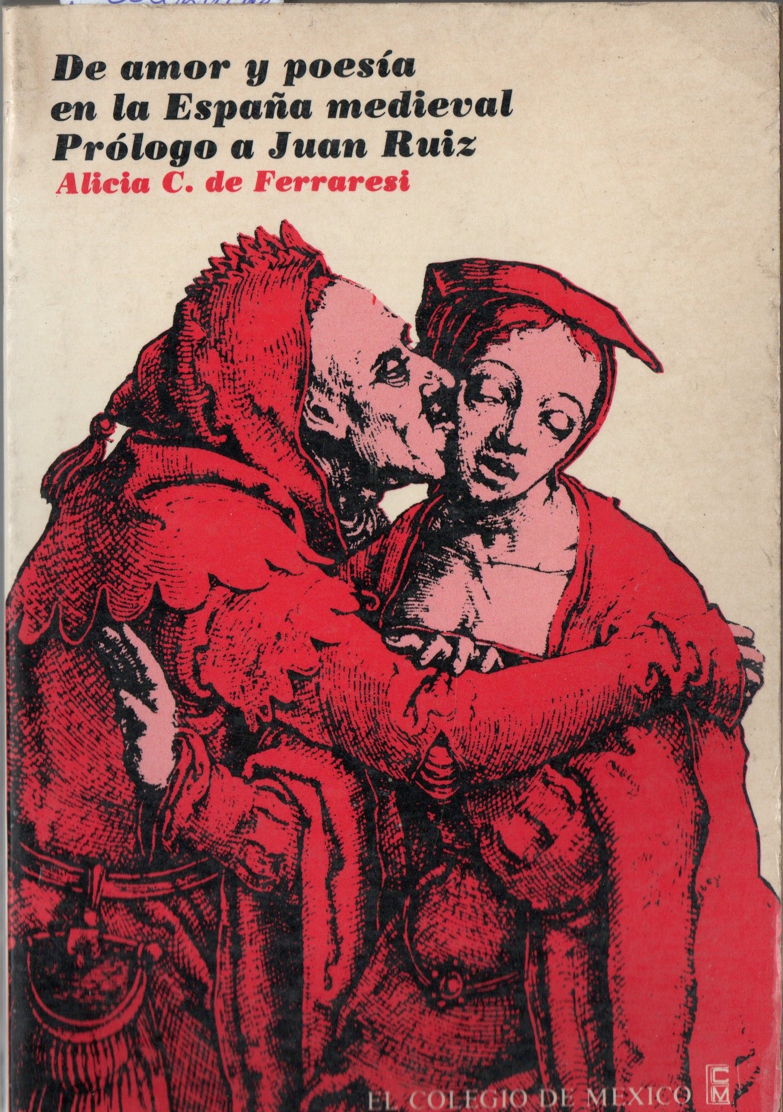 DE AMOR Y POESIA EN LA ESPAÑA MEDIEVAL PROLOGO A JUAN RUIZ