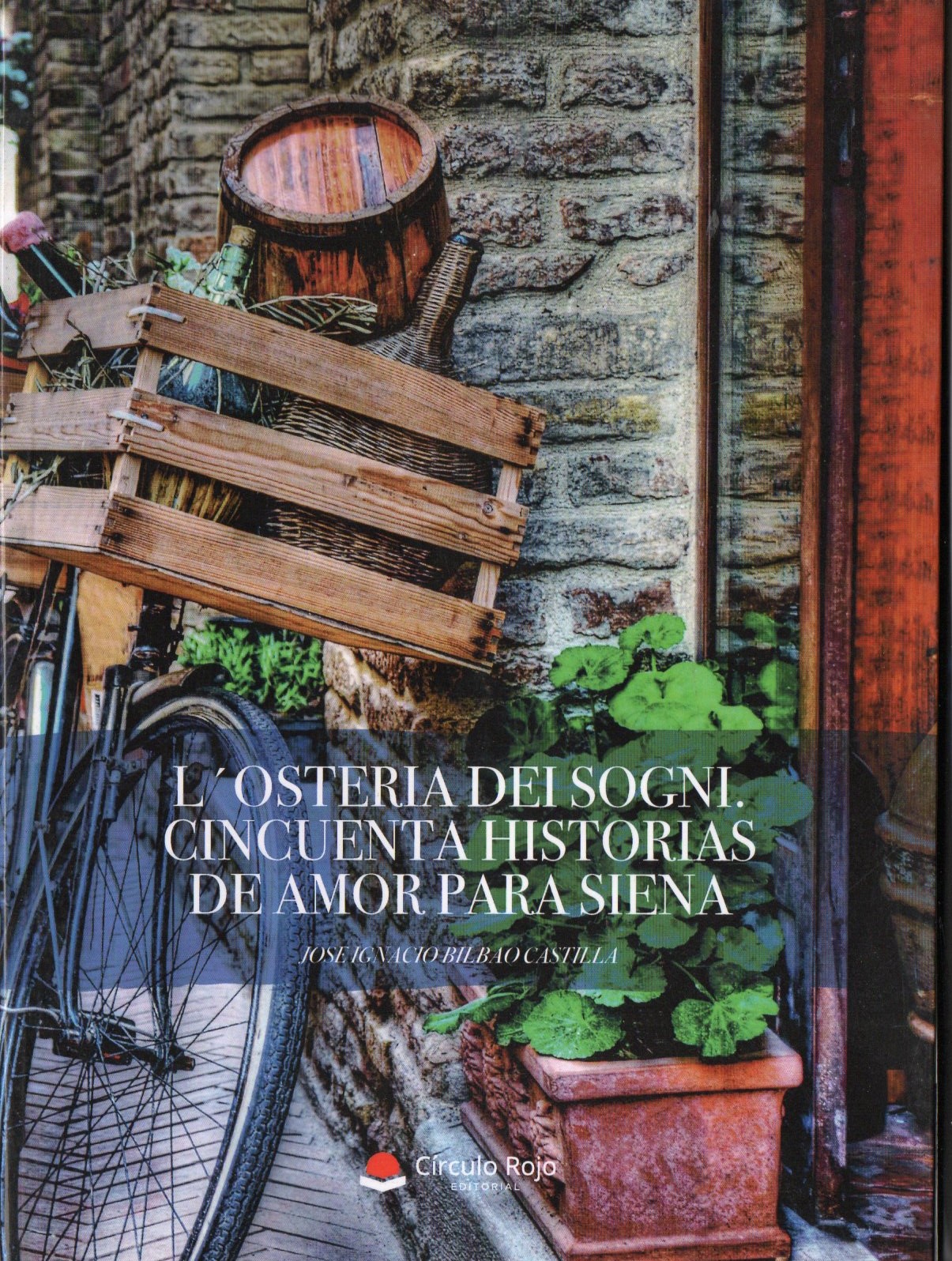 L'OSTERIA DEI SOGNI. CINCUENTA HISTORIAS DE AMOR PARA SIENA