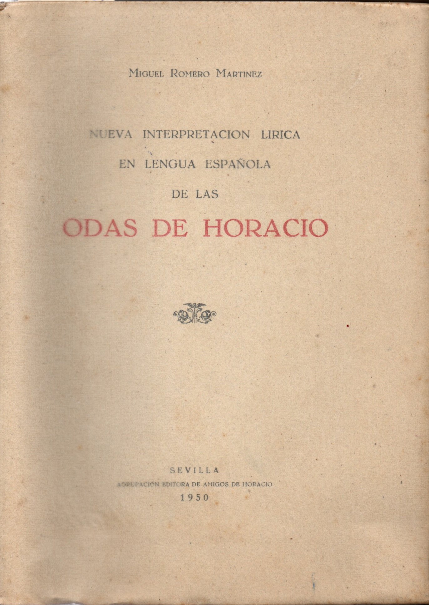 NUEVA INTERPRETACION LIRICA EN LENGUA ESPAÑOLA DE LAS ODAS DE HORACIO