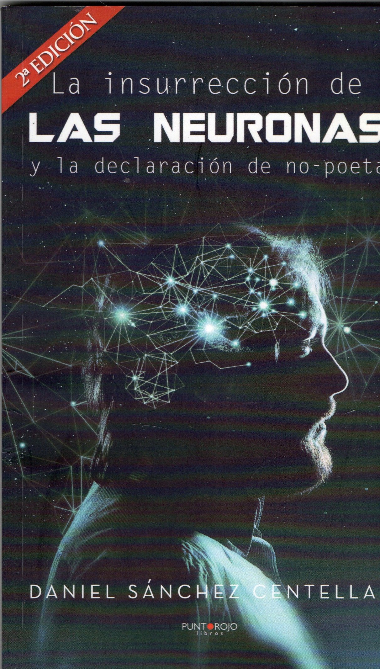 LA INSURECCION DE LAS NEURONAS Y LA DECLARACION DE NO-POETA