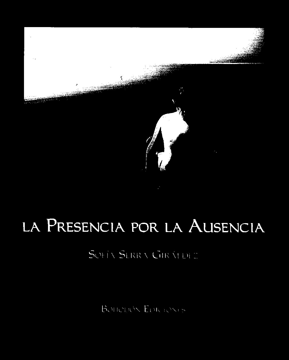 LA PRESENCIA POR LA AUSENCIA