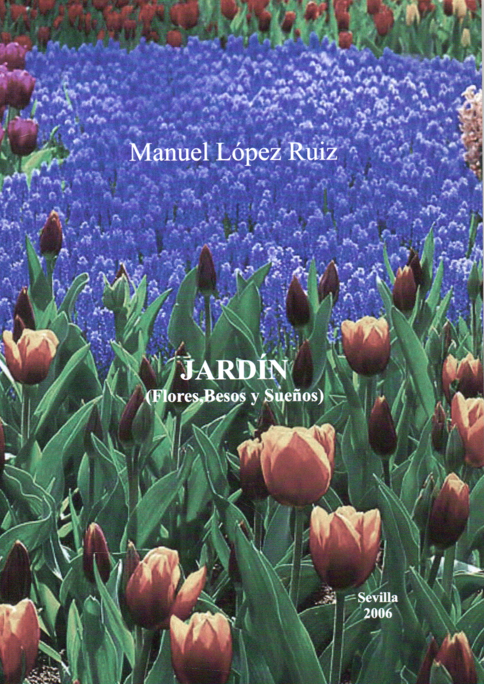 JARDIN FLORES, BESOS Y SUEÑOS