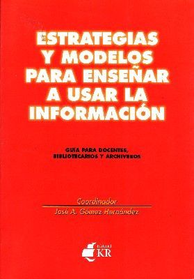 ESTRATEGIAS Y MODELOS PARA ENSEÑAR A USAR LA INFORMACION