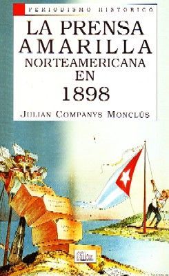 LA PRENSA AMARILLA NORTEAMERICANA EN 1898