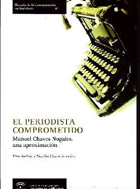 EL PERIODISTA COMPROMETIDO MANUEL CHAVES NOGALES, UNA APROXIMACION