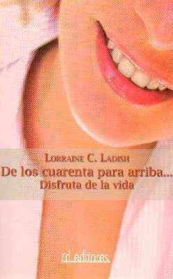 DE LOS CUARENTA PARA ARRIBA… DISFRUTA LA VIDA.