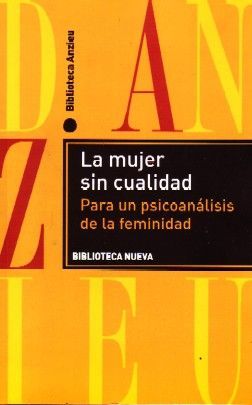 LA MUJER SIN CUALIDAD. PARA UN PSICOANALISIS DE LA FEMINIDAD.