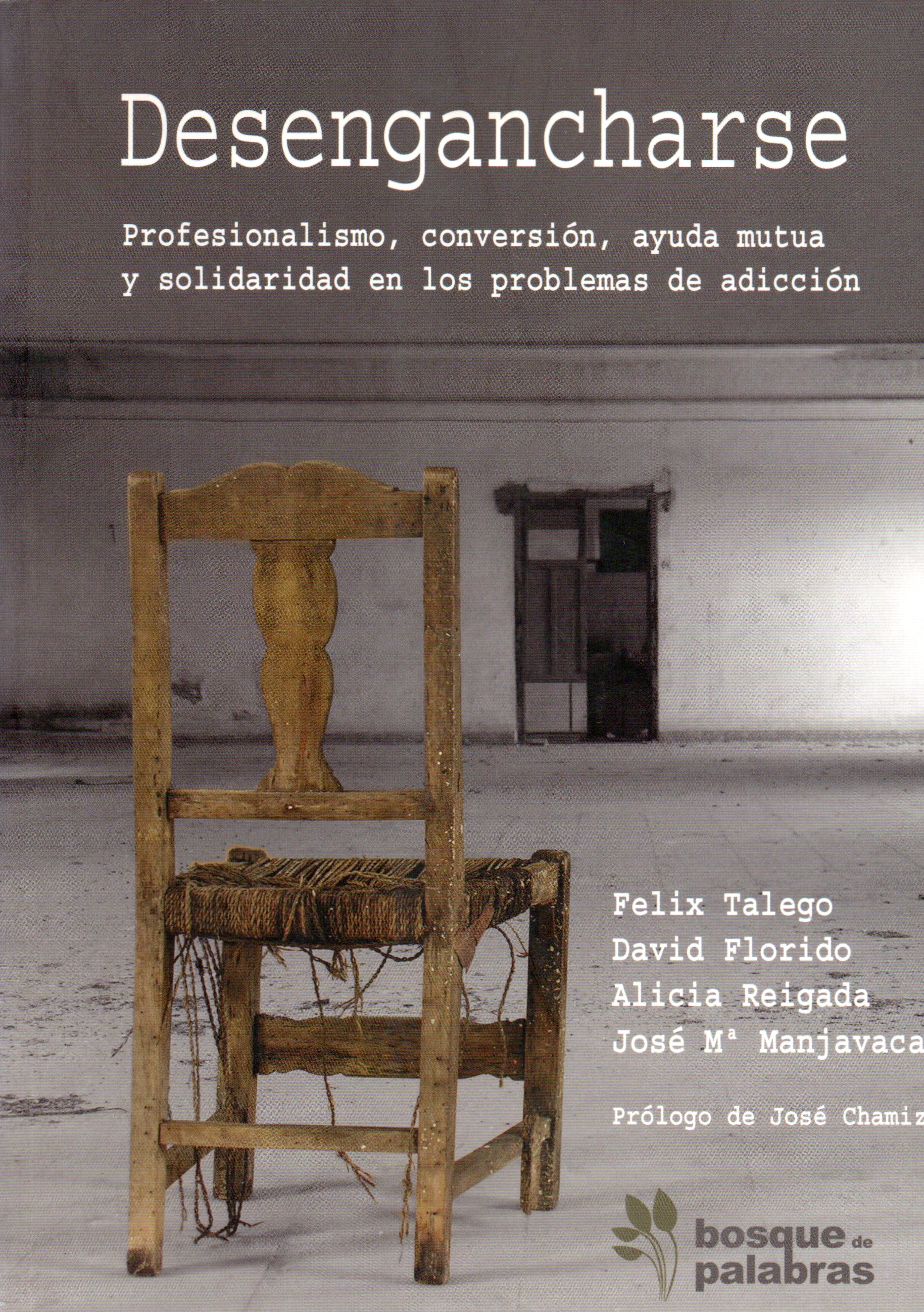 DESENGANCHARSE. PROFESIONALISMO, CONVERSION, AYUDA MUTUA…