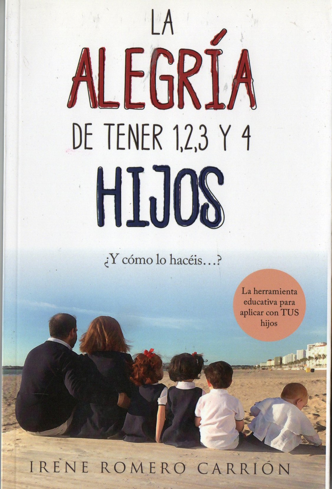 LA ALEGRIA DE TENER 1, 2, 3 Y 4 HIJOS ¿Y COMO LO HACEIS?