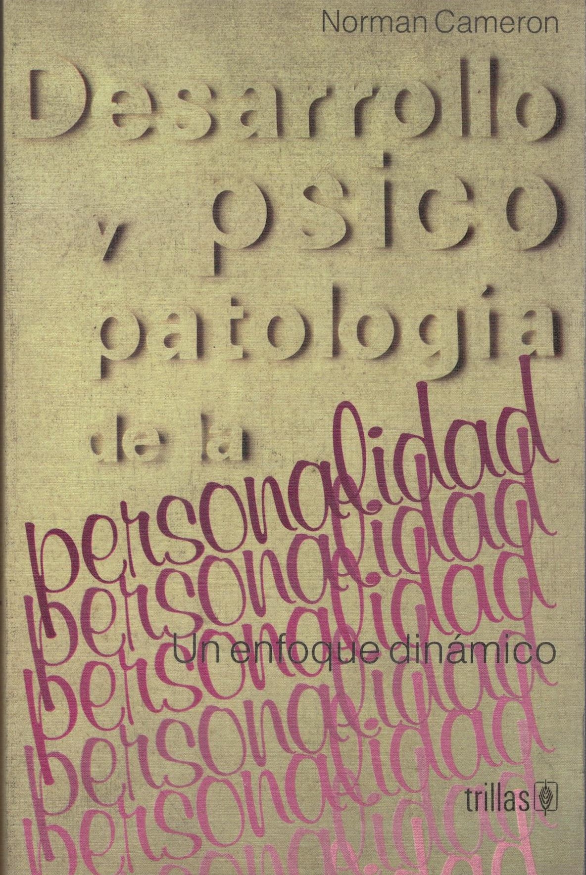 DESARROLLO Y PSICOPATOLOGIA DE LA PERSONALIDAD. UN ENFOQUE DINAMICO.