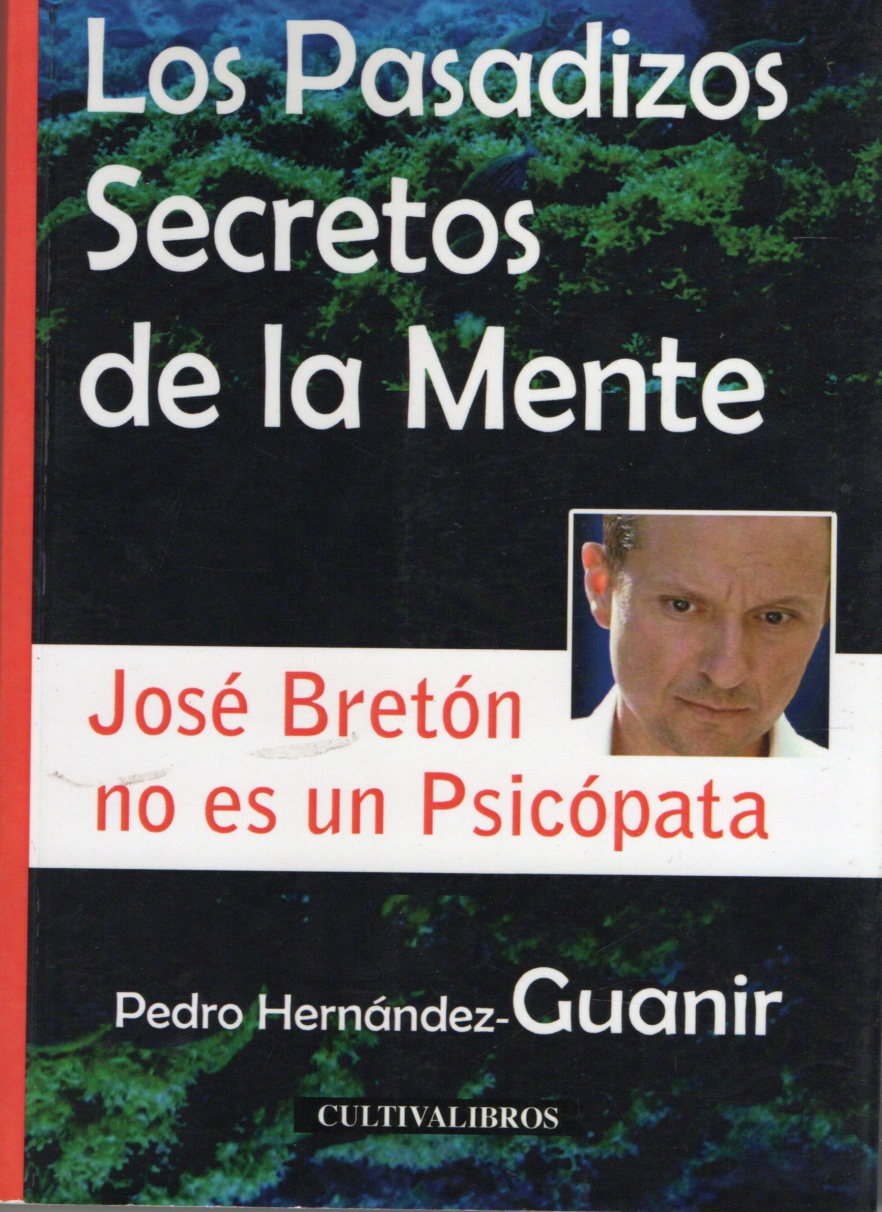 LOS PASADIZOS SECRETOS DE LA MENTE. JOSE BRETON