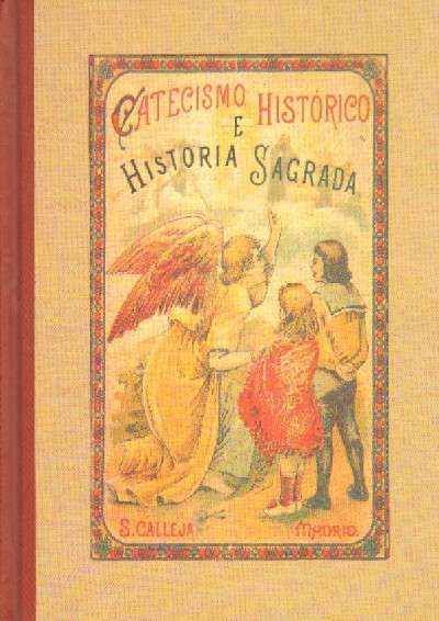 CATECISMO HISTORICO POR EL ABATE CLAUDIO FLEURY + PROGRAMA DE HISTORIA SAGRADA POR D. MARIANO TORRE Y MARCO.