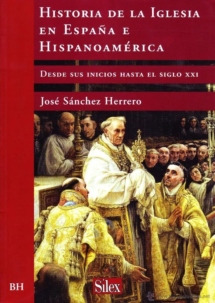 HISTORIA DE LA IGLESIA EN ESPAÑA E HISPANOAMERICA. DESDE SUS INICIOS HASTA EL SIGLO XXI.