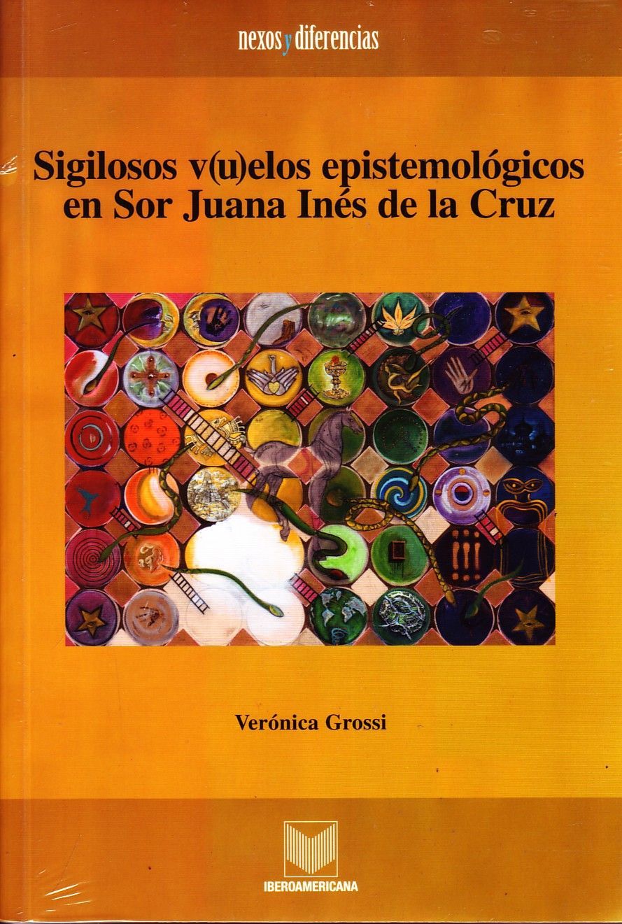 SIGILOSOS V(U)ELOS EPISTEMOLOGICOS EN SOR JUANA INES DE LA CRUZ.