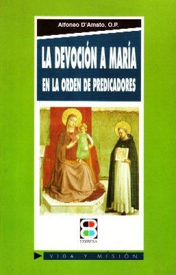 LA DEVOCIÓN A MARIA EN LA ORDEN DE PREDICADORES