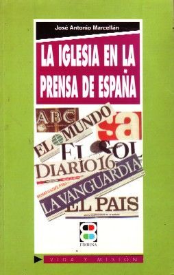 LA IGLESIA EN LA PRENSA DE ESPAÑA