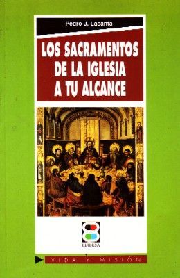 LOS SACRAMENTOS DE LA IGLESIA A TU ALCANCE