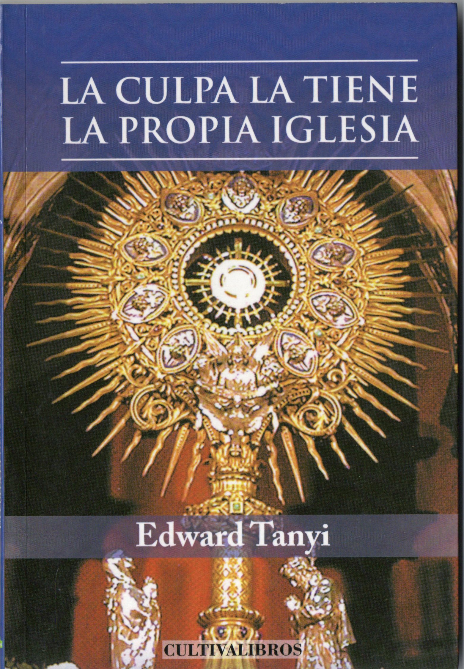 LA CULPA LA TIENE LA PROPIA IGLESIA
