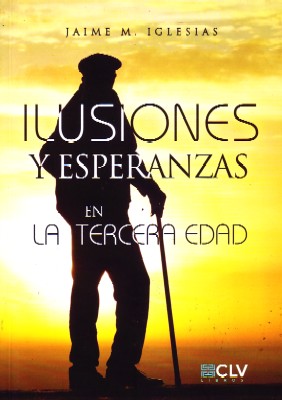 ILUSIONES Y ESPERANZAS EN LA TERCERA EDAD.