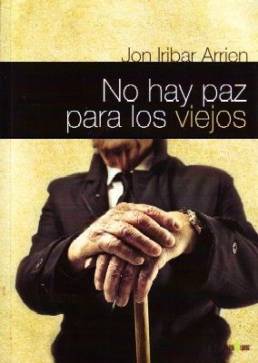 NO HAY PAZ PARA LOS VIEJOS.