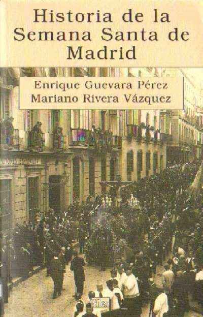 HISTORIA DE LA SEMANA SANTA DE MADRID