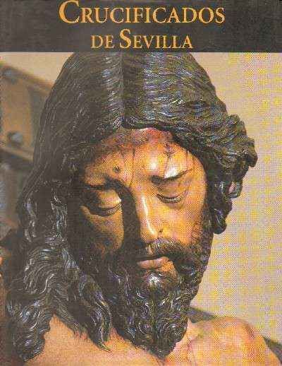 CRUCIFICADOS DE SEVILLA. TOMO I