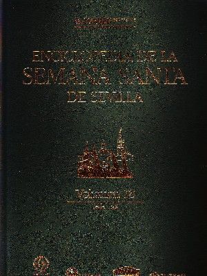 ENCICLOPEDIA DE LA SEMANA SANTA DE SEVILLA. TOMO 18