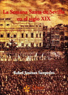 LA SEMANA SANTA DE SEVILLA EN EL SIGLO XIX