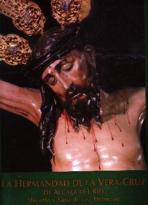 LA HERMANDAD DE LA VERA-CRUZ DE ALCALA DEL RIO. HISTORIA Y ALMA DE UNA DEVOCION
