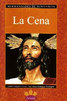 HERMANDADES DE PENITENCIA DE SEVILLA. LA CENA.