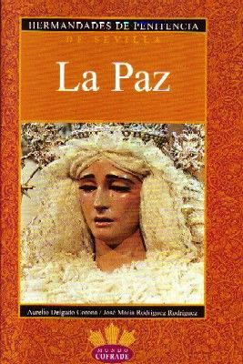 HERMANDADES DE PENITENCIA DE SEVILLA. LA PAZ.