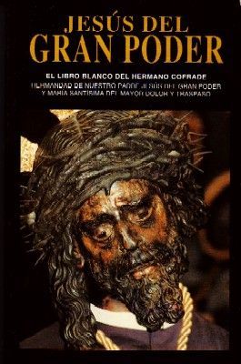 JESUS DEL GRAN PODER, EL LIBRO BLANCO DEL HERMANO COFRADE.